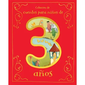 A Collection of Stories for 3 Year Olds - Spanish Edition