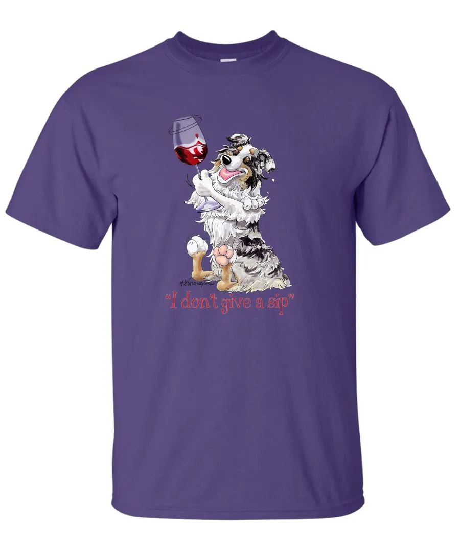 Australian Shepherd  Blue Merl - I Don't Give a Sip - T-Shirt