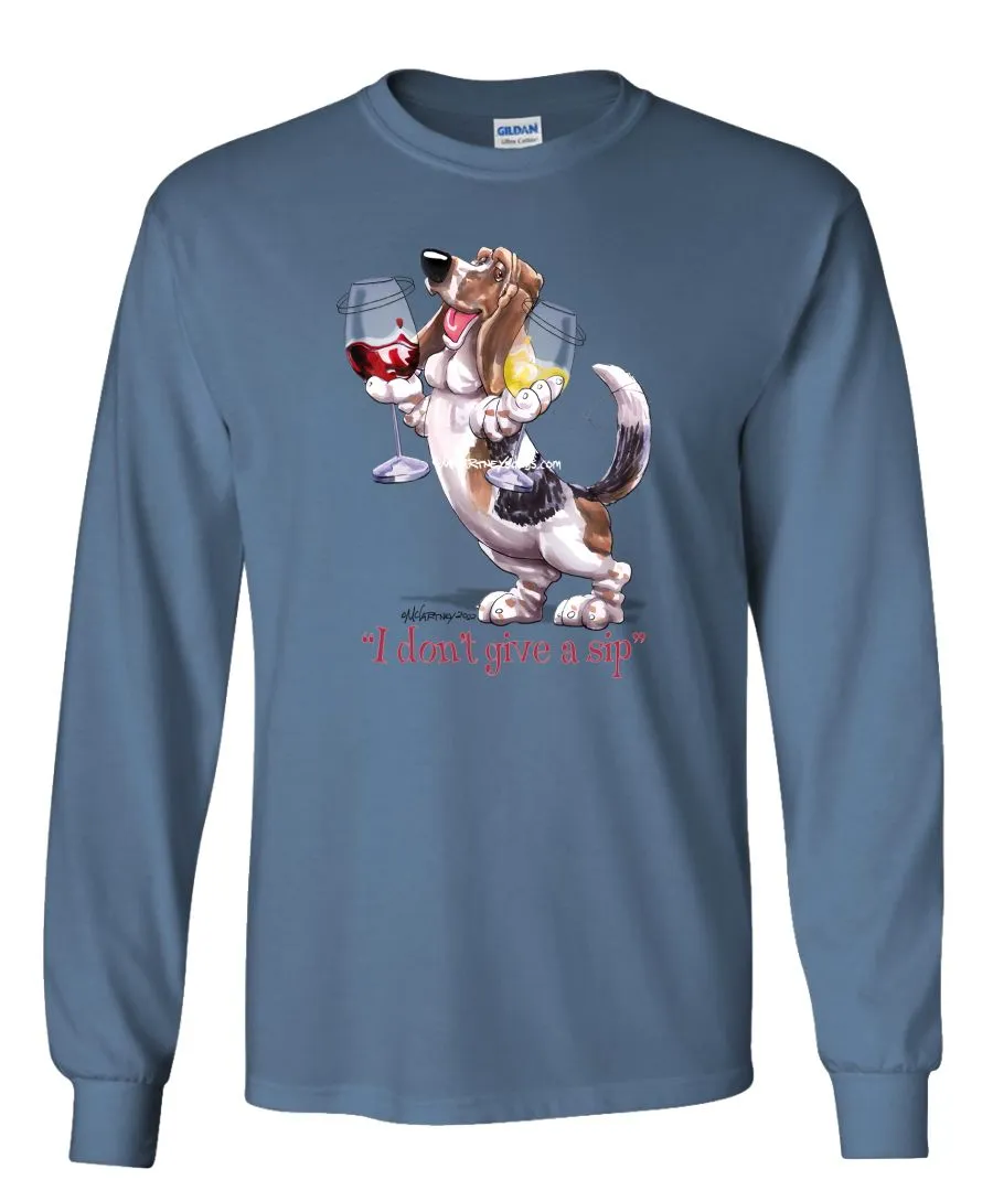 Basset Hound - I Don't Give a Sip - Long Sleeve T-Shirt