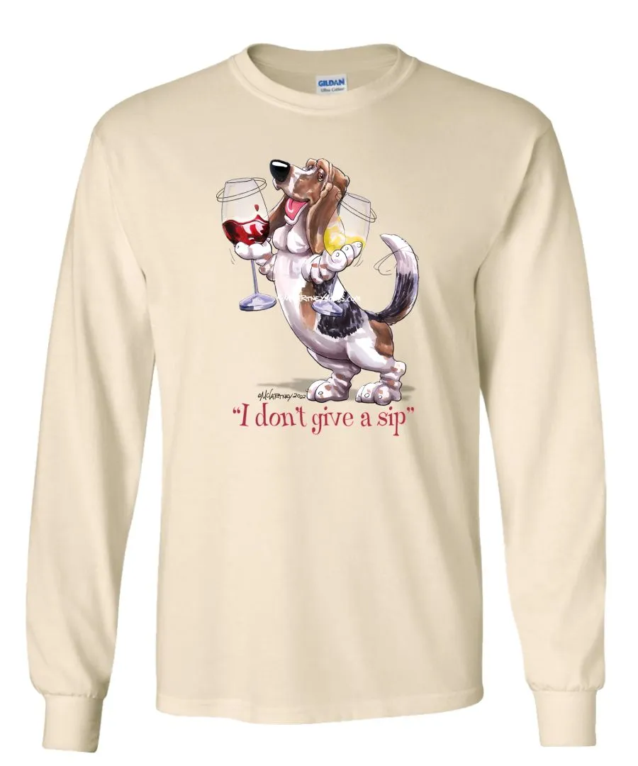 Basset Hound - I Don't Give a Sip - Long Sleeve T-Shirt