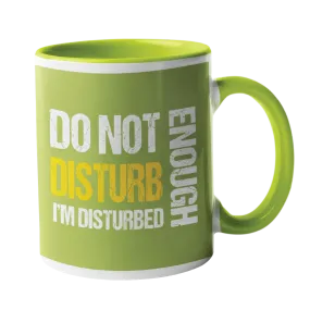 Do Not Disturb I'm Disturbed Enough Humour Mug