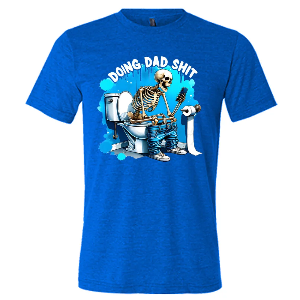 Doing Dad Shit Shirt Unisex