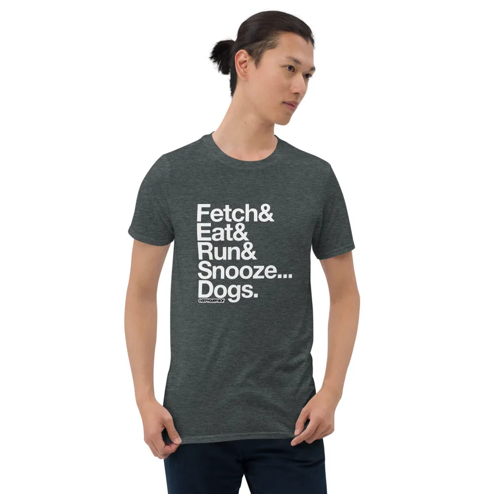 Fetch/Eat/Run/Snooze Unisex T-Shirt