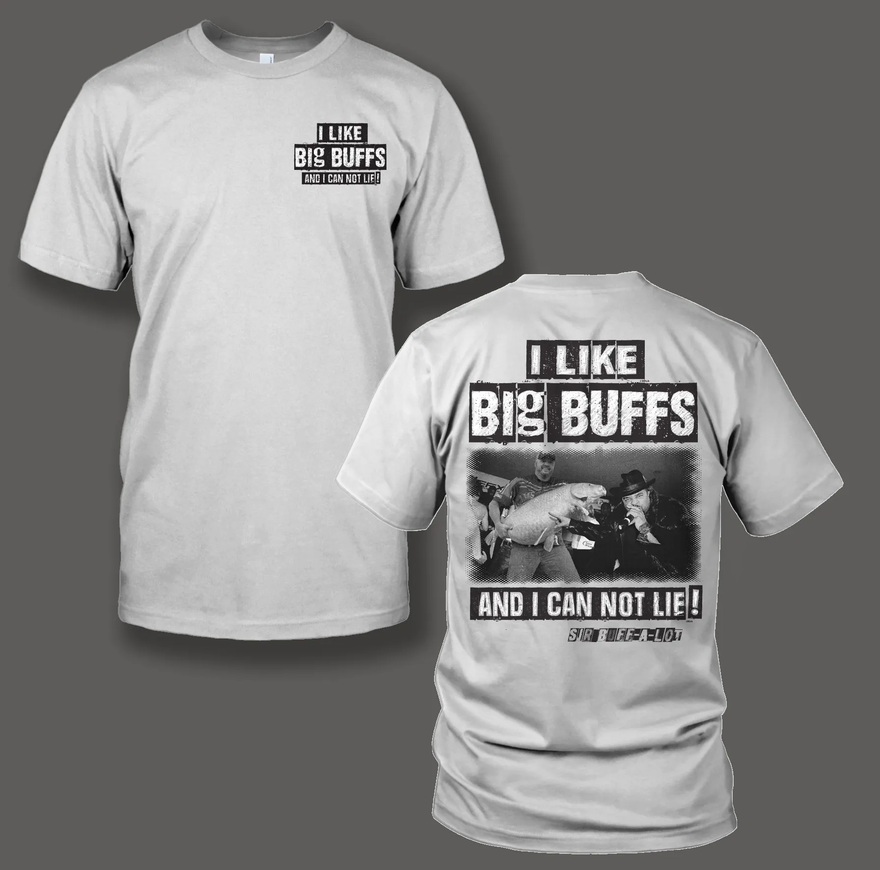 I Like Big Butts- Sir Buff-A-Lot T-Shirt