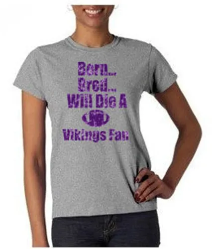 SALE | Born, Bred Will Die a Vikings Fan T-shirt