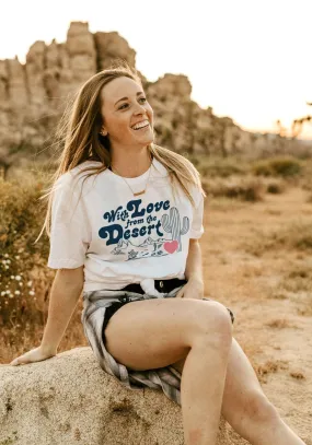 With Love From the Desert Tee